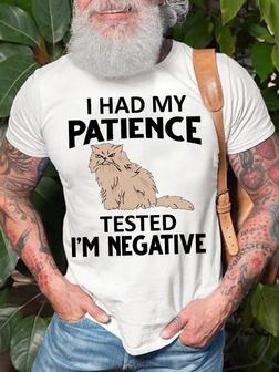 Mens I Had My Patience Tested I Am Negative Funny Graphics Printed Text Letters Casual T-shirt - Seseable