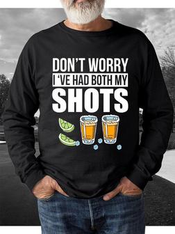 Don't Worry I've Had Both My Shots Vaccination Tequila Men's Sweatshirt - Seseable