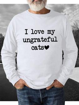 I Love My Ungrateful Cats Men's Sweatshirt - Seseable