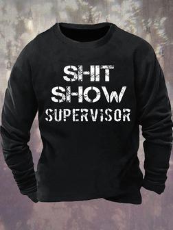 Mens Shit Show Supervisor Funny Graphics Printed Text Letters Casual Sweatshirt - Seseable