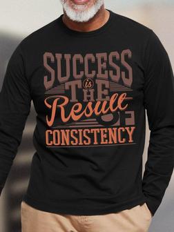 Success Is The Result Of Consistency Men's Long Sleeve T-shirt - Seseable
