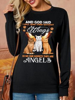 And God Said I Will Send Them Without Wings So No One Suspects They Are Angels Cat Women's Sweatshirts - Seseable
