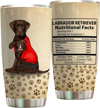 Labrador Retriever Nutritional Facts I Love Mom Stainless Steel Vacuum Insulated Double Wall Travel Tumbler 20oz - Thegiftio UK