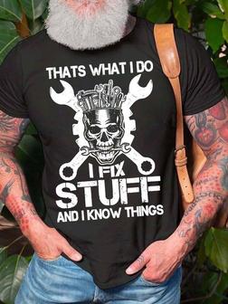 Men That’s What I Do I Fix Stuff And I Know Things Casual Crew Neck T-shirt - Thegiftio UK
