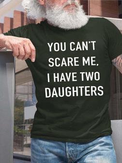 Men's You Can't Scare Me I Have Two Daughters Text Letters Casual T-shirt - Seseable