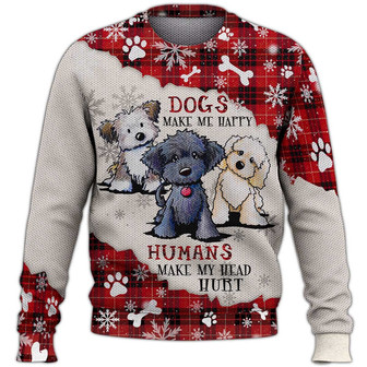 Dogs Make Me Happy Sweater, Dog Sweater For Humans Christmas Sweater 3D Print Crewneck Men Women Sweater, Men Women 3D Print Sweater - Thegiftio UK