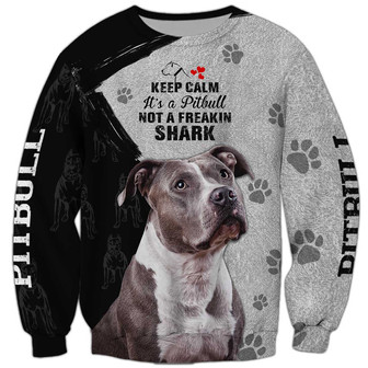 Keep Calm Pitbull Not Freakin Shark Sweatshirt, Pitbull Sweatshirt, Dog Sweatshirt For Humans Christmas Sweater 3D Print Crewneck Men Women Sweater - Thegiftio UK