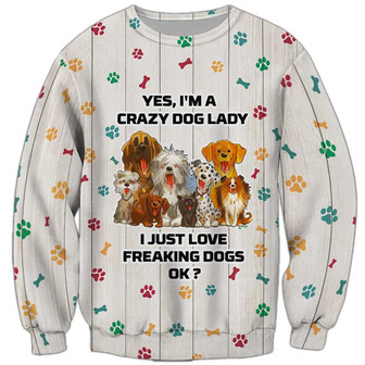 I Am A Crazy Dog Lady Sweatshirt, Dog Sweatshirt For Humans Christmas Sweater 3D Print Crewneck Men Women Sweater - Thegiftio UK
