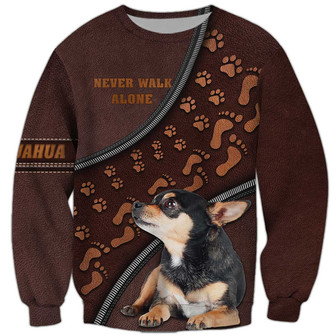 Chihuahua Never Walk Alone Sweatshirt, Chihuahua Sweatshirt, Dog Sweatshirt For Humans Christmas Sweater 3D Print Crewneck Men Women Sweater - Thegiftio UK