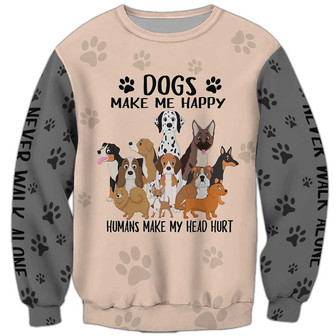 Dogs Make Me Happy Sweatshirt, Dog Sweatshirt For Humans Christmas Sweater 3D Print Crewneck Men Women Sweater - Thegiftio UK