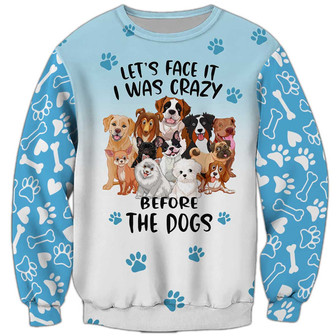 Yes I Am The Crazy Dog Lady Sweatshirt, Dog Sweatshirt For Humans Christmas Sweater 3D Print Crewneck Men Women Sweater - Thegiftio UK