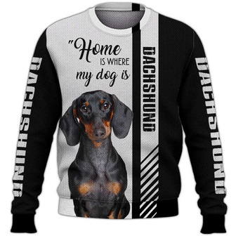 Home Is Where My Dog Is Dachsund Sweater, Dog Sweater For Humans Christmas Sweater 3D Print Crewneck Men Women Sweater, Men Women 3D Print Sweater - Thegiftio UK