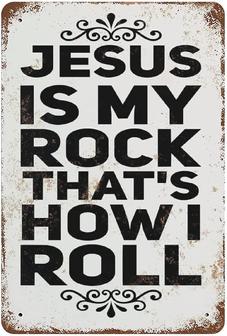 Jesus Is My Rock That's How I Roll Metal Sign Christian Faith Metal Tin Sign Vintage Aluminum Sign Retro Plaque Wall Art Decor For Kitchen Bar Home Accessories - Thegiftio UK
