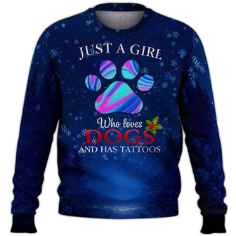 Just A Girl Who Loves Dogs And Has Tattoos Sweater, Dog Sweater For Humans Christmas Sweater 3D Print Crewneck Men Women Sweater, Men Women 3D Print Sweater - Thegiftio UK