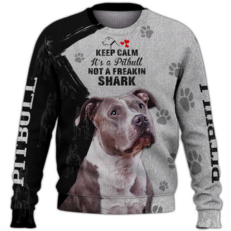 Keep Calm Pitbull Not Freakin Shark Sweater, Pitbull Sweater, Dog Sweater For Humans Christmas Sweater 3D Print Crewneck Men Women Sweater, Men Women 3D Print Sweater - Thegiftio UK