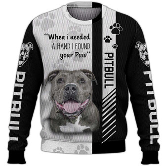 Pitbull When I Needed A Hand I Found Your Paw Sweater, Dog Sweater For Humans Christmas Sweater 3D Print Crewneck Men Women Sweater, Men Women 3D Print Sweater - Thegiftio UK
