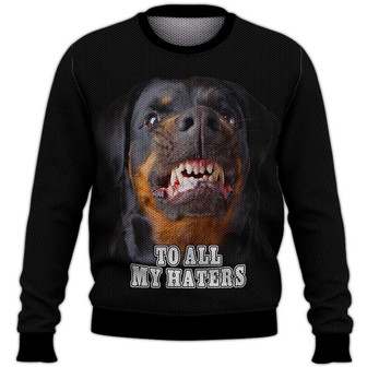 Rottweiler To All My Haters Sweater, Dog Sweater For Humans Christmas Sweater 3D Print Crewneck Men Women Sweater, Men Women 3D Print Sweater - Thegiftio UK