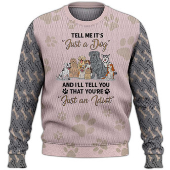Tell Me It's Just A Dog Sweater, Dog Sweater For Humans Christmas Sweater 3D Print Crewneck Men Women Sweater, Men Women 3D Print Sweater - Thegiftio UK