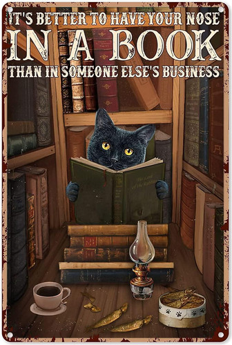 Vintage Poster Metal Book Decor For Bedroom Black Cat Have Your Nose In A Book Metal Sign Decor Tin Aluminum Sign Wall Art Metal Poster For Home Living Room Library Bedroom Classroom - Thegiftio UK