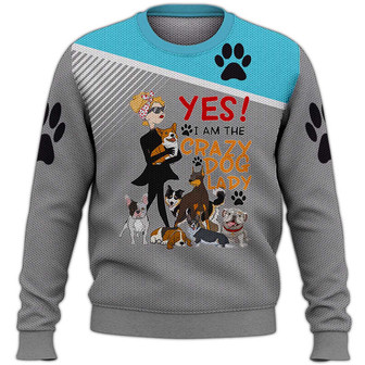 Yes I Am The Crazy Dog Lady Sweater, Dog Sweater For Humans Christmas Sweater 3D Print Crewneck Men Women Sweater, Men Women 3D Print Sweater - Thegiftio UK