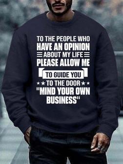 Men To The People Who Have An Opinion About My Life Please Allow Me To Guide You Casual Sweatshirt - Seseable