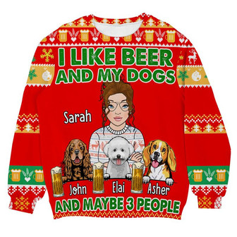 Personalized Sweater I Like Beer And My Dogs And Maybe 3 People Custom Name Christmas Sweater, Men Women 3D Print Sweater - Thegiftio UK