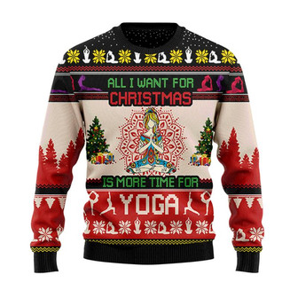 All I Want For Christmas Is More Time For Yoga Christmas Sweater, Men Women 3D Print Sweater - Thegiftio UK