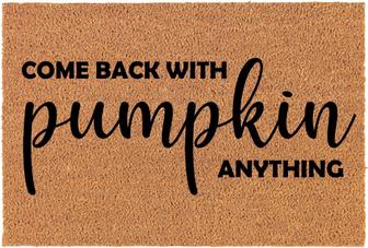 Welcome Doormat Natural Coco Coir Door Mat Come Back With Pumpkin Anything Funny Fall Thanksgiving - Thegiftio UK