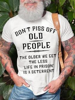 Mens Don't Piss Off Old People Funny Graphic Print Casual Text Letters T-shirt - Seseable