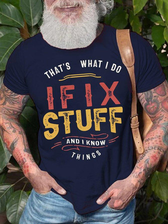Mens That Is What I Do I Fix Stuff And I Know Thinks Funny Graphic Print Text Letters Loose T-shirt - Thegiftio