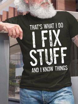 Mens That Is What I Do I Fix Stuff And Know Thinks Funny Graphic Print Text Letters Loose T-shirt - Seseable