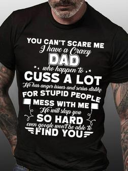 Mens You Can't Scare Me I Have A Crazy Dad Funny Graphic Print Casual Text Letters T-shirt - Seseable