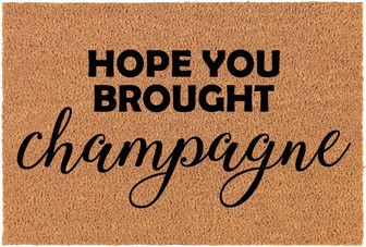 Coir Doormat Front Door Mat New Home Closing Housewarming Gift Hope You Brought Champagne Funny - Thegiftio UK