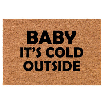 Baby It's Cold Outside Funny Coir Doormat Door Mat Housewarming Gift Newlywed Gift Wedding Gift New Home - Thegiftio UK