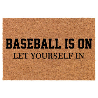 Baseball Is On Let Yourself In Funny Coir Doormat Door Mat Housewarming Gift Newlywed Gift Wedding Gift New Home - Thegiftio