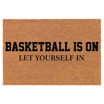 Basketball Is On Let Yourself In Funny Coir Doormat Door Mat Housewarming Gift Newlywed Gift Wedding Gift New Home - Thegiftio UK
