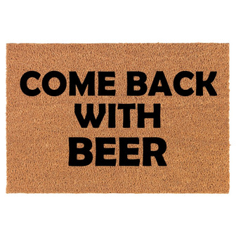Come Back With Beer Funny Coir Doormat Door Mat Housewarming Gift Newlywed Gift Wedding Gift New Home - Thegiftio UK