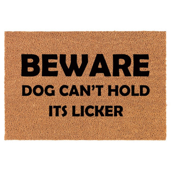 Beware Dog Can't Hold It's Licker Funny Coir Doormat Door Mat Housewarming Gift Newlywed Gift Wedding Gift New Home - Thegiftio UK