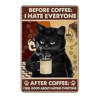 Before Coffee I Hate Everyone After Coffee I Feel Good About Hating Everyone Retro Metal Tin Sign Aluminum Sign for Home Decor  - Thegiftio UK