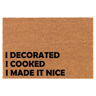 I Decorated I Cooked I Made It Nice CORNER Funny Coir Doormat Door Mat Housewarming Gift Newlywed Gift Wedding Gift New Home - Thegiftio UK