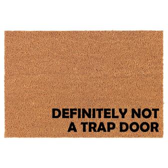 Definitely Not A Trap Door CORNER Funny Coir Doormat Door Mat Housewarming Gift Newlywed Gift Wedding Gift New Home - Thegiftio