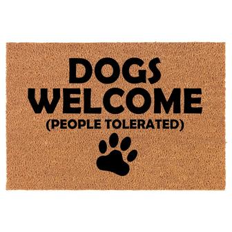 Dogs Welcome People Tolerated Funny Coir Doormat Door Mat Housewarming Gift Newlywed Gift Wedding Gift New Home - Thegiftio UK