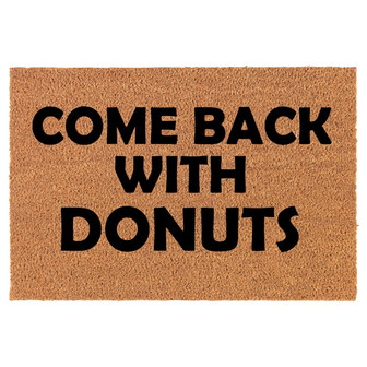 Come Back With Donuts Funny Coir Doormat Door Mat Housewarming Gift Newlywed Gift Wedding Gift New Home - Thegiftio UK