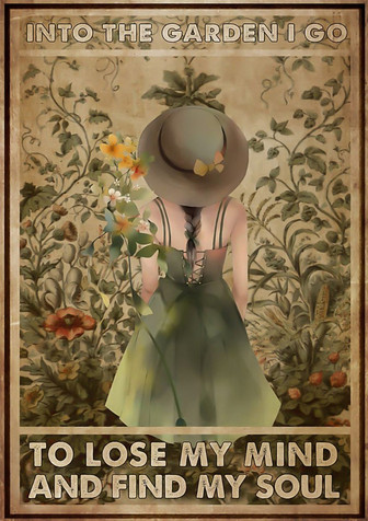 Into The Garden I Go To Lose My Mind And Find My Soul Poster, Gardening Poster, Garden Woman Poster, Plant Lover Poster, Home Decor Poster - Thegiftio UK