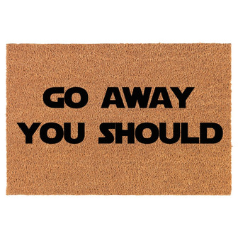 Go Away You Should Funny Coir Doormat Door Mat Housewarming Gift Newlywed Gift Wedding Gift New Home - Thegiftio UK