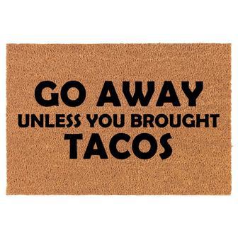 Go Away Unless You Brought Tacos Funny Coir Doormat Door Mat Housewarming Gift Newlywed Gift Wedding Gift New Home - Thegiftio UK