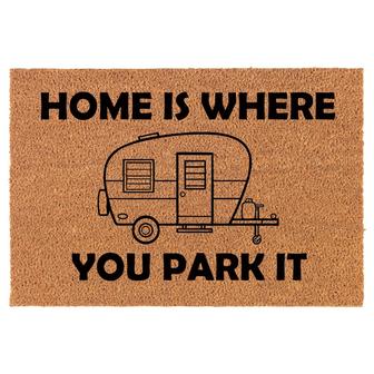 Home Is Where You Park It RV Camper Camping Funny Coir Doormat Door Mat Housewarming Gift Newlywed Gift Wedding Gift New Home - Thegiftio UK