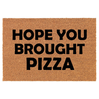 Hope You Brought Pizza Funny Coir Doormat Door Mat Housewarming Gift Newlywed Gift Wedding Gift New Home - Thegiftio UK