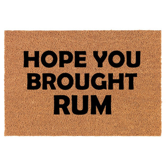 Hope You Brought Rum Funny Coir Doormat Door Mat Housewarming Gift Newlywed Gift Wedding Gift New Home - Thegiftio UK