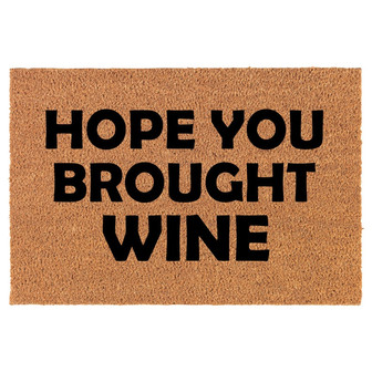 Hope You Brought Wine Funny Coir Doormat Door Mat Housewarming Gift Newlywed Gift Wedding Gift New Home - Thegiftio UK